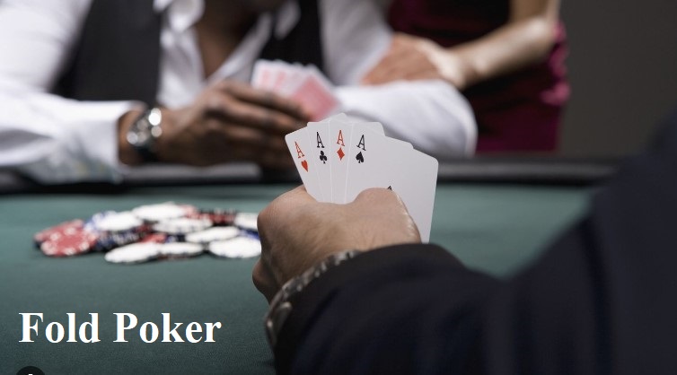 Fold Poker