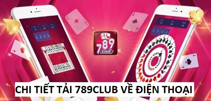 Chi Tiet Tai 789club Ve Dien Thoai